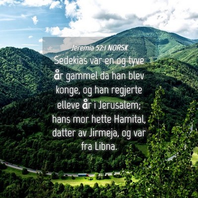 Picture 04 - Jeremia 52:1 NORSK - Sedekias var en og tyve år gammel da han blev - Bible Verse Picture