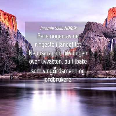 Picture 04 - Jeremia 52:16 NORSK - Bare nogen av de ringeste i landet lot - Bible Verse Picture