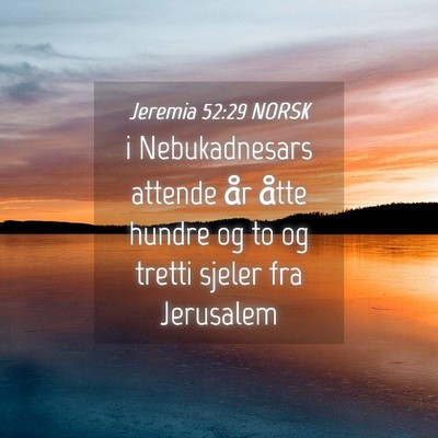 Picture 04 - Jeremia 52:29 NORSK - i Nebukadnesars attende år åtte hundre og to og - Bible Verse Picture