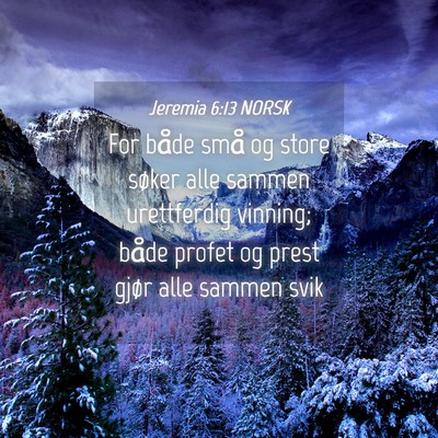 Picture 04 - Jeremia 6:13 NORSK - For både små og store søker alle sammen - Bible Verse Picture