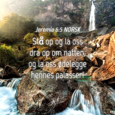 Picture 04 - Jeremia 6:5 NORSK - Stå op og la oss dra op om natten, og la oss - Bible Verse Picture