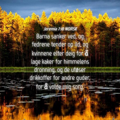 Picture 04 - Jeremia 7:18 NORSK - Barna sanker ved, og fedrene tender op ild, og - Bible Verse Picture