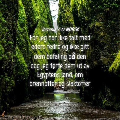 Picture 04 - Jeremia 7:22 NORSK - For jeg har ikke talt med eders fedre og ikke - Bible Verse Picture