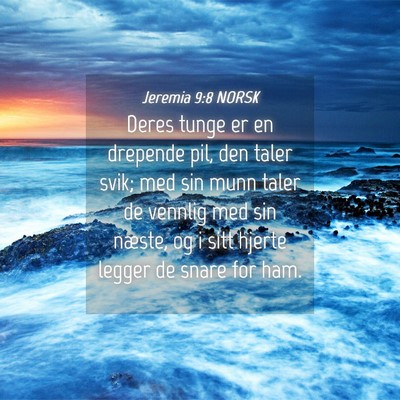 Picture 04 - Jeremia 9:8 NORSK - Deres tunge er en drepende pil, den taler svik; - Bible Verse Picture