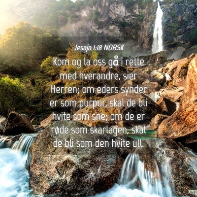 Picture 04 - Jesaja 1:18 NORSK - Kom og la oss gå i rette med hverandre, sier - Bible Verse Picture