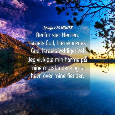 Picture 04 - Jesaja 1:24 NORSK - Derfor sier Herren, Israels Gud, hærskarenes - Bible Verse Picture