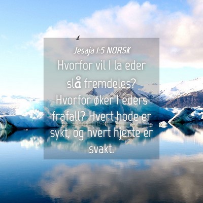 Picture 04 - Jesaja 1:5 NORSK - Hvorfor vil I la eder slå fremdeles? Hvorfor - Bible Verse Picture