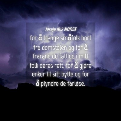 Picture 04 - Jesaja 10:2 NORSK - for å trenge småfolk bort fra domstolen og for - Bible Verse Picture