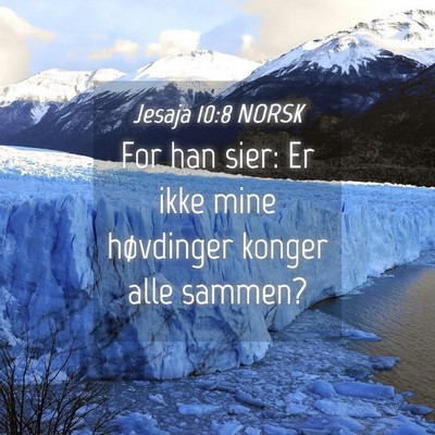 Picture 04 - Jesaja 10:8 NORSK - For han sier: Er ikke mine høvdinger konger alle - Bible Verse Picture