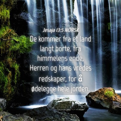 Picture 04 - Jesaja 13:5 NORSK - De kommer fra et land langt borte, fra himmelens - Bible Verse Picture