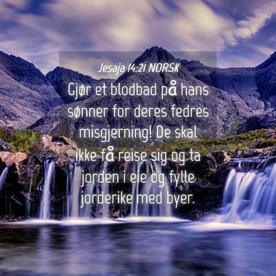 Picture 04 - Jesaja 14:21 NORSK - Gjør et blodbad på hans sønner for deres - Bible Verse Picture