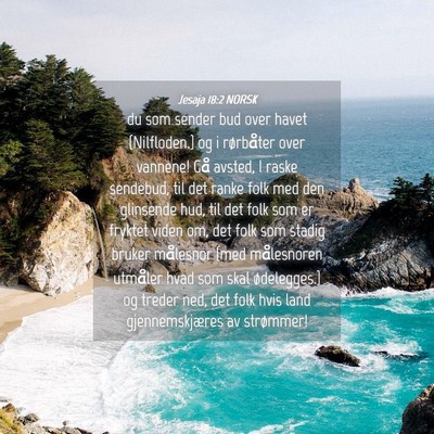 Picture 04 - Jesaja 18:2 NORSK - du som sender bud over havet {Nilfloden.} og i - Bible Verse Picture