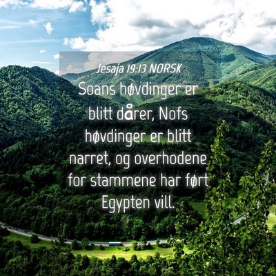 Picture 04 - Jesaja 19:13 NORSK - Soans høvdinger er blitt dårer, Nofs høvdinger - Bible Verse Picture
