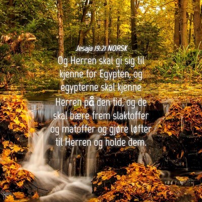 Picture 04 - Jesaja 19:21 NORSK - Og Herren skal gi sig til kjenne for Egypten, og - Bible Verse Picture
