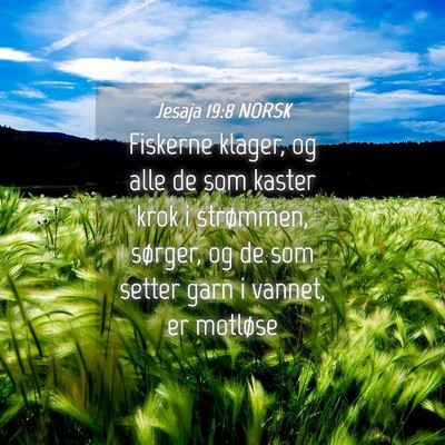 Picture 04 - Jesaja 19:8 NORSK - Fiskerne klager, og alle de som kaster krok i - Bible Verse Picture