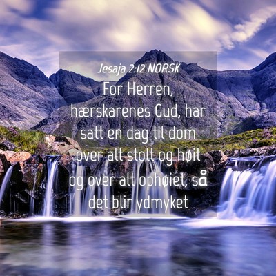 Picture 04 - Jesaja 2:12 NORSK - For Herren, hærskarenes Gud, har satt en dag til - Bible Verse Picture
