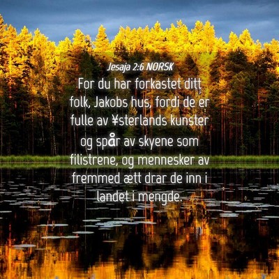 Picture 04 - Jesaja 2:6 NORSK - For du har forkastet ditt folk, Jakobs hus, fordi - Bible Verse Picture