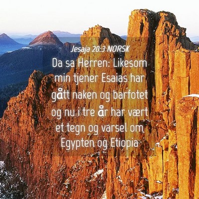 Picture 04 - Jesaja 20:3 NORSK - Da sa Herren: Likesom min tjener Esaias har gått - Bible Verse Picture