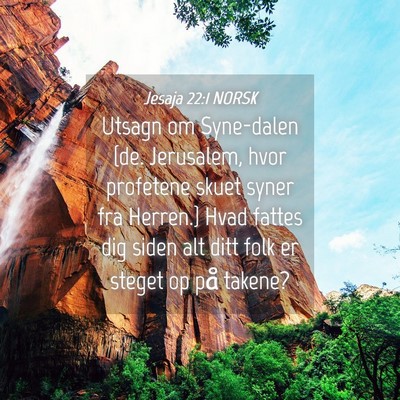 Picture 04 - Jesaja 22:1 NORSK - Utsagn om Syne-dalen {de. Jerusalem, hvor - Bible Verse Picture
