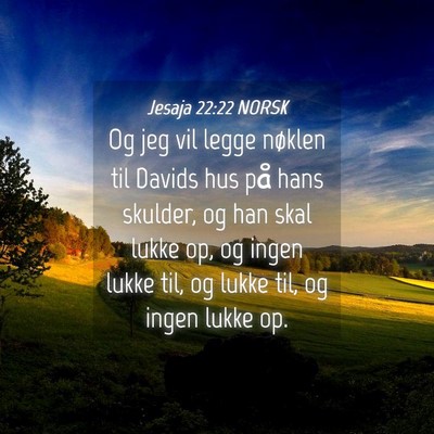 Picture 04 - Jesaja 22:22 NORSK - Og jeg vil legge nøklen til Davids hus på hans - Bible Verse Picture