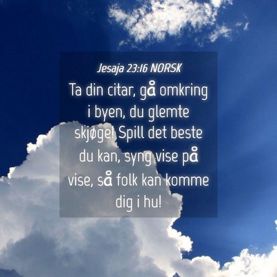 Picture 04 - Jesaja 23:16 NORSK - Ta din citar, gå omkring i byen, du glemte - Bible Verse Picture