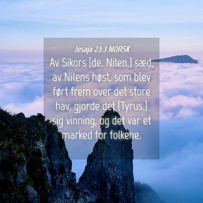 Picture 04 - Jesaja 23:3 NORSK - Av Sikors {de. Nilen.} sæd, av Nilens høst, som - Bible Verse Picture