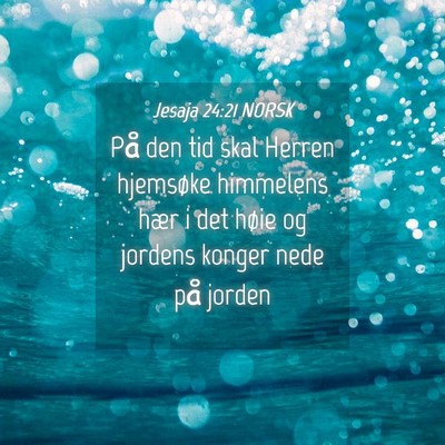 Picture 04 - Jesaja 24:21 NORSK - På den tid skal Herren hjemsøke himmelens hær - Bible Verse Picture