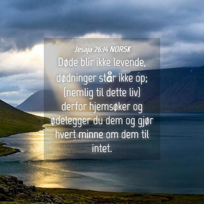Picture 04 - Jesaja 26:14 NORSK - Døde blir ikke levende, dødninger står ikke - Bible Verse Picture