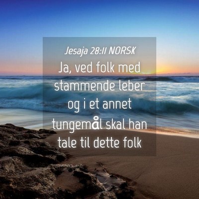 Picture 04 - Jesaja 28:11 NORSK - Ja, ved folk med stammende leber og i et annet - Bible Verse Picture