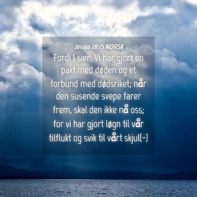 Picture 04 - Jesaja 28:15 NORSK - Fordi I sier: Vi har gjort en pakt med døden og - Bible Verse Picture
