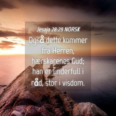 Picture 04 - Jesaja 28:29 NORSK - Også dette kommer fra Herren, hærskarenes Gud; - Bible Verse Picture