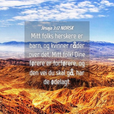Picture 04 - Jesaja 3:12 NORSK - Mitt folks herskere er barn, og kvinner råder - Bible Verse Picture