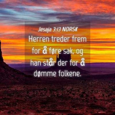 Picture 04 - Jesaja 3:13 NORSK - Herren treder frem for å føre sak, og han står - Bible Verse Picture