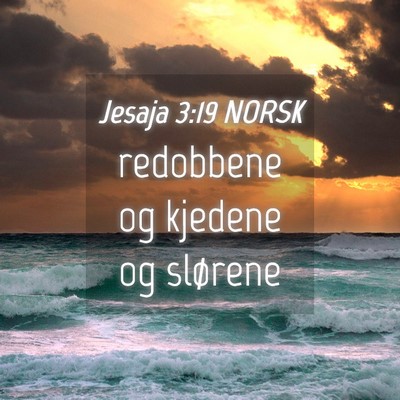 Picture 04 - Jesaja 3:19 NORSK - redobbene og kjedene og - Bible Verse Picture