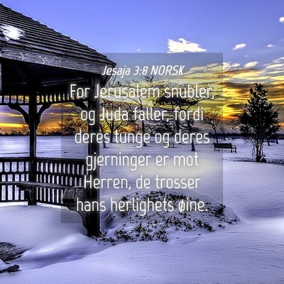 Picture 04 - Jesaja 3:8 NORSK - For Jerusalem snubler, og Juda faller, fordi - Bible Verse Picture
