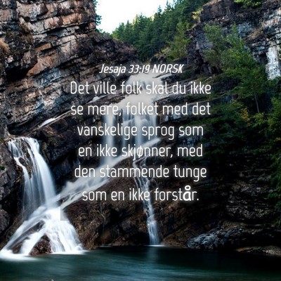 Picture 04 - Jesaja 33:19 NORSK - Det ville folk skal du ikke se mere, folket med - Bible Verse Picture
