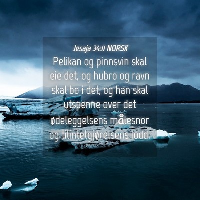 Picture 04 - Jesaja 34:11 NORSK - Pelikan og pinnsvin skal eie det, og hubro og - Bible Verse Picture