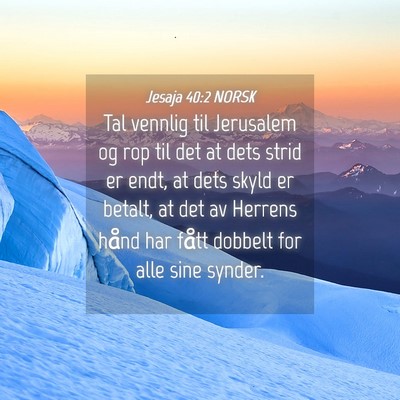 Picture 04 - Jesaja 40:2 NORSK - Tal vennlig til Jerusalem og rop til det at dets - Bible Verse Picture