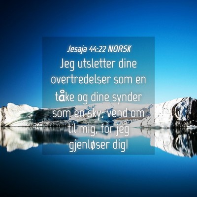 Picture 04 - Jesaja 44:22 NORSK - Jeg utsletter dine overtredelser som en tåke og - Bible Verse Picture