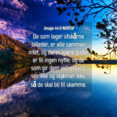 Picture 04 - Jesaja 44:9 NORSK - De som lager utskårne billeder, er alle sammen - Bible Verse Picture