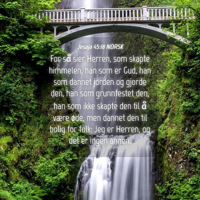 Picture 04 - Jesaja 45:18 NORSK - For så sier Herren, som skapte himmelen, han som - Bible Verse Picture
