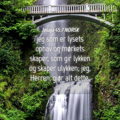 Picture 04 - Jesaja 45:7 NORSK - jeg som er lysets ophav og mørkets skaper, som - Bible Verse Picture