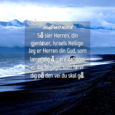 Picture 04 - Jesaja 48:17 NORSK - Så sier Herren, din gjenløser, Israels Hellige: - Bible Verse Picture