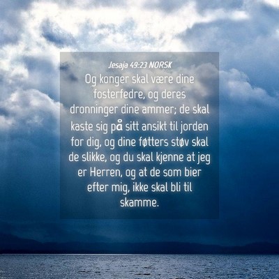Picture 04 - Jesaja 49:23 NORSK - Og konger skal være dine fosterfedre, og deres - Bible Verse Picture