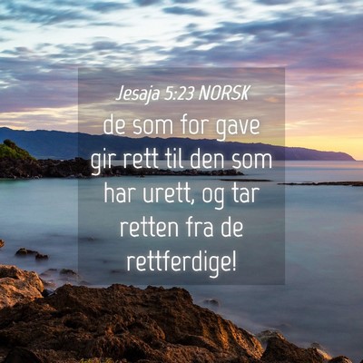 Picture 04 - Jesaja 5:23 NORSK - de som for gave gir rett til den som har urett, - Bible Verse Picture