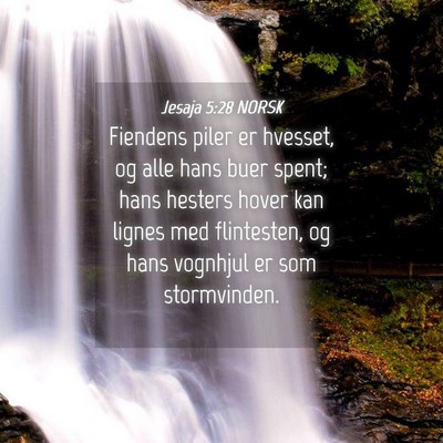 Picture 04 - Jesaja 5:28 NORSK - Fiendens piler er hvesset, og alle hans buer - Bible Verse Picture