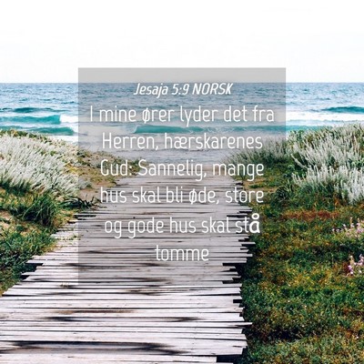Picture 04 - Jesaja 5:9 NORSK - I mine ører lyder det fra Herren, hærskarenes - Bible Verse Picture
