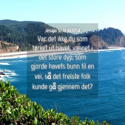 Picture 04 - Jesaja 51:10 NORSK - Var det ikke du som tørket ut havet, vannet i - Bible Verse Picture