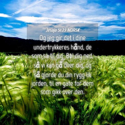 Picture 04 - Jesaja 51:23 NORSK - Og jeg gir det i dine undertrykkeres hånd, de - Bible Verse Picture