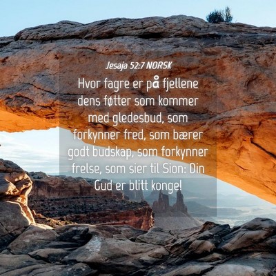 Picture 04 - Jesaja 52:7 NORSK - Hvor fagre er på fjellene dens føtter som - Bible Verse Picture